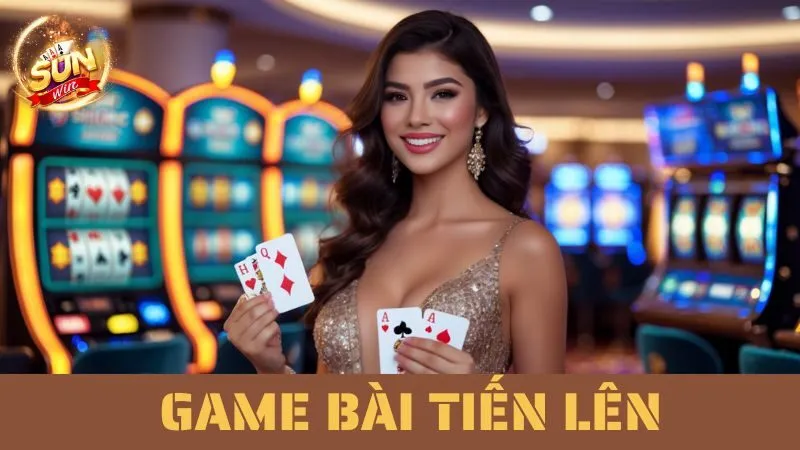 Game Bài Tiến Lên: Chơi Cực Hay Và An Toàn Tại Sunwin