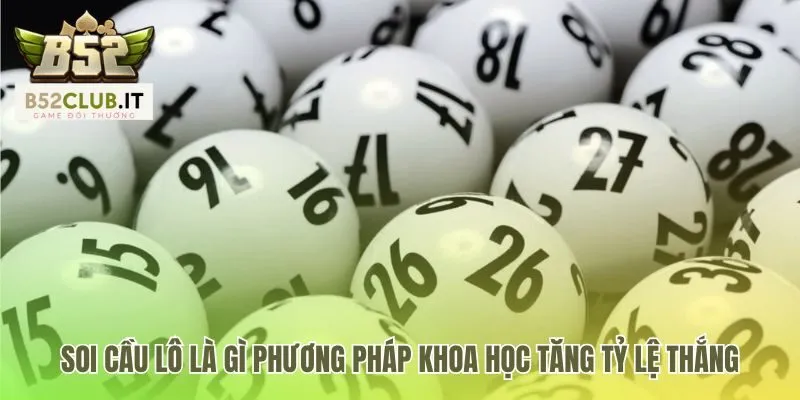 Cách Soi Lô Chuẩn Xác | Phân Tích Cầu Đẹp Cùng B52club 2 Soi cầu lô là dự báo tương lai từ dữ liệu lịch sử